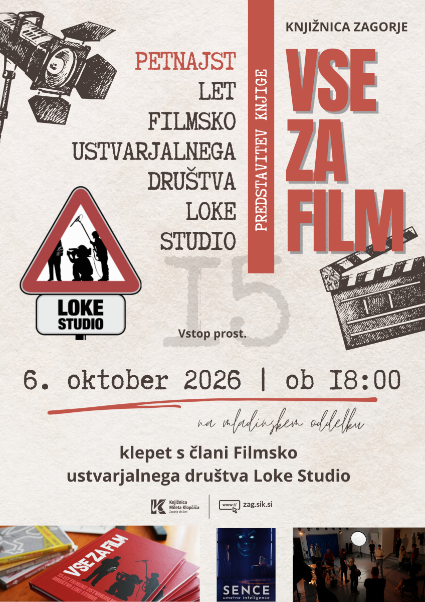 Predstavitev knjige Vse za film: 15 let filmsko ustvarjalnega društva Loke Studio, torek, 6. 10. 2026, ob 18:00