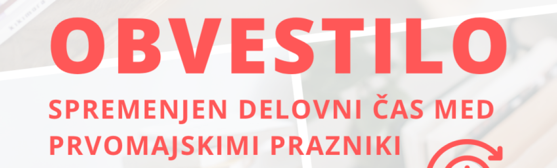 Spremenjen delovni čas med prvomajskimi prazniki